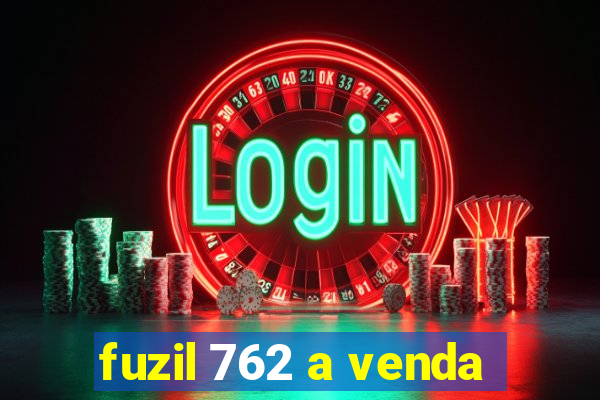 fuzil 762 a venda